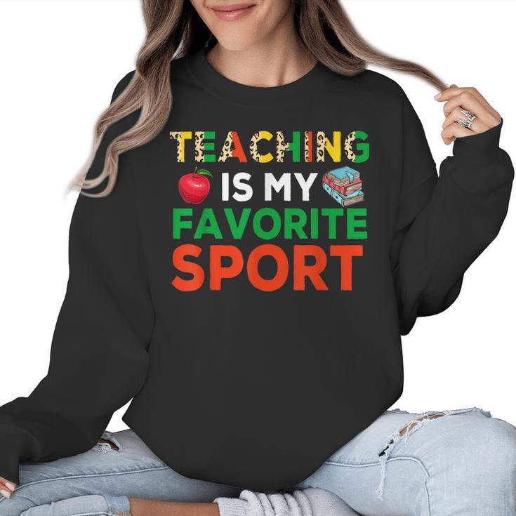 Teacher Is My Favorite Sport Teacher Teaching Lover Women Crewneck Sweatshirt