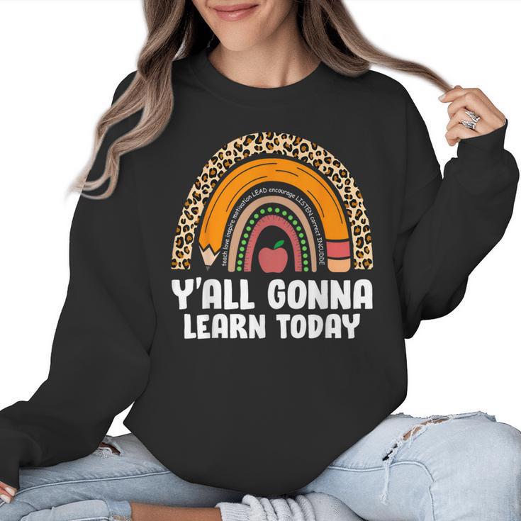 Teacher First Day Of School Y'All Gonna Learn Today Women Crewneck Sweatshirt