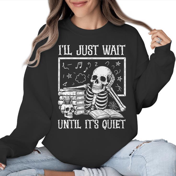 Teacher Halloween Shirt I'Ll Just Wait Until It's Quiet Women Crewneck Sweatshirt