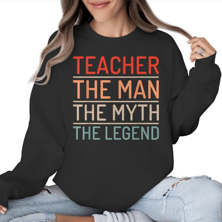 Teacher The Man The Myth The Legend School Holiday Teacher Women Crewneck Sweatshirt
