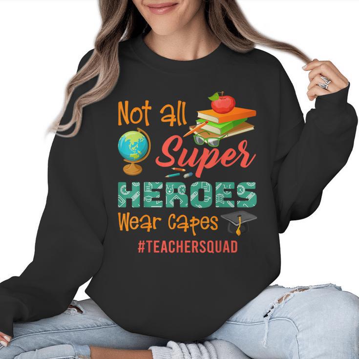 Teacher Not All Superheroes Wear Capes Teacher Squad Women Crewneck Sweatshirt
