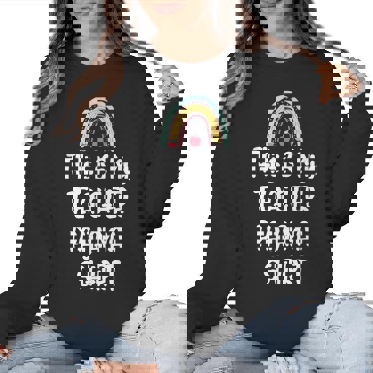 This Is My Teacher Pajama Shirt Teacher Life Tee Women Crewneck Sweatshirt