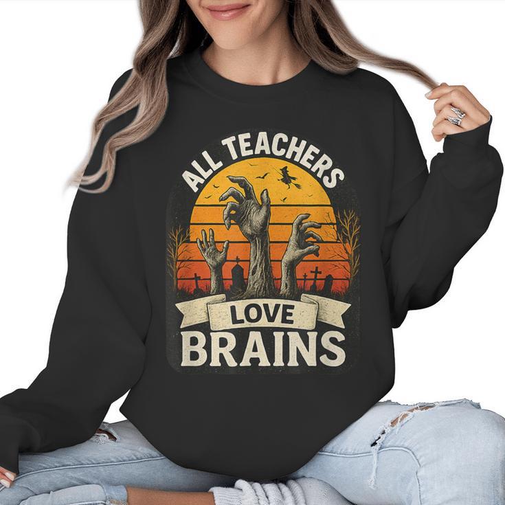 Teacher All Teachers Love Brains Halloween Women Crewneck Sweatshirt