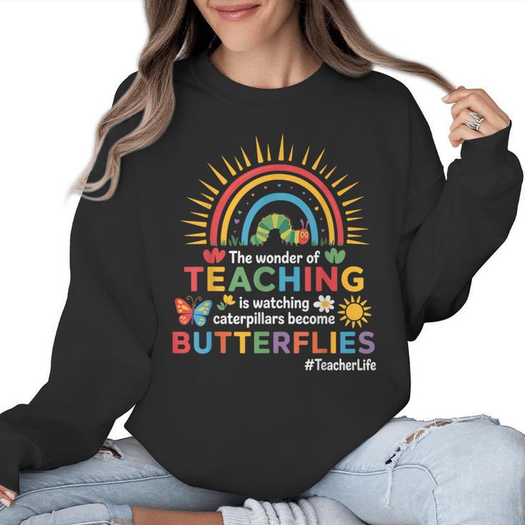 Teacher The Wonder Of Teaching Is Watching Caterpillar Women Crewneck Sweatshirt