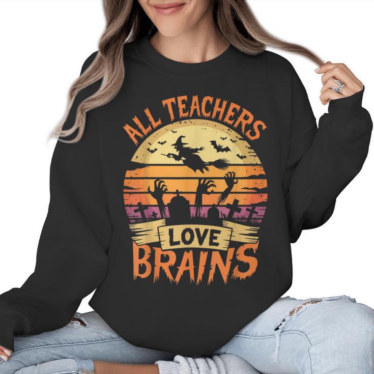 All Teachers Love Brains Halloween Teacher Women Crewneck Sweatshirt