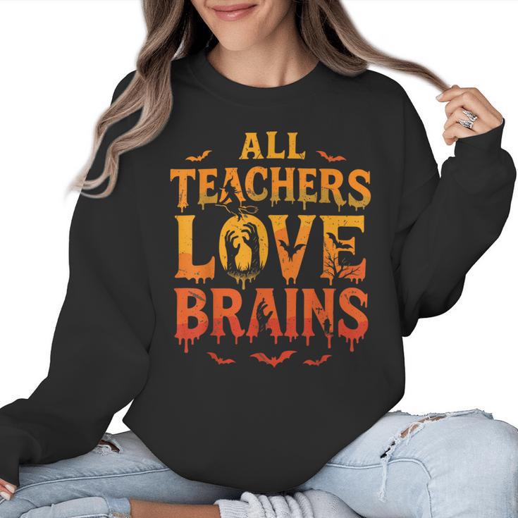 All Teachers Love Brains Shirt Halloween Teacher Women Crewneck Sweatshirt
