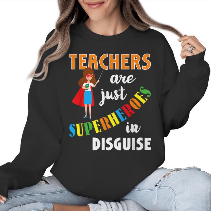 Teachers Are Superheroes Graduation School Teachers Women Crewneck Sweatshirt