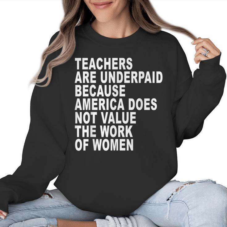 Teachers Are Underpaid Because America Does Not Value Men Women Women Crewneck Sweatshirt