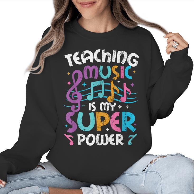 Teaching Music Is My Superpower Music Teacher For Men Women Kids Women Crewneck Sweatshirt