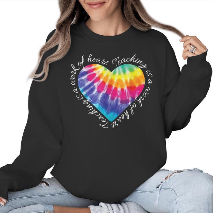 Teaching Is a Work Of Heart Tie Dye Hippie For Teacher For Men Women Girls Kids Women Crewneck Sweatshirt