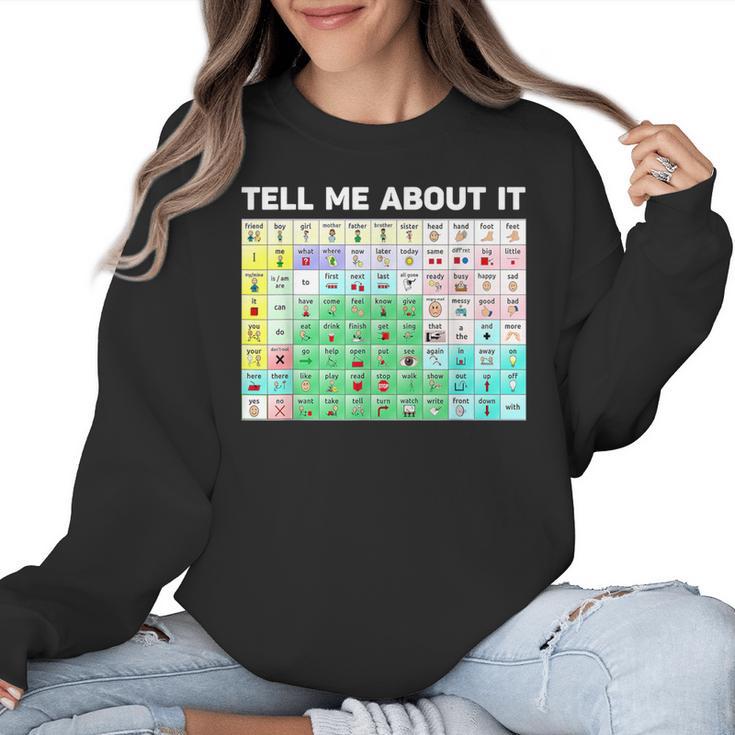 Tell Me About It Speech Language Pathology AAC Sped Teacher Women Crewneck Sweatshirt