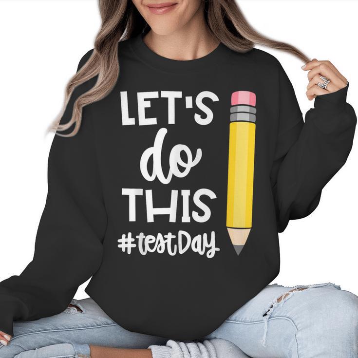Lets Do This Test Day State Testing Teacher Motivational Women Crewneck Sweatshirt