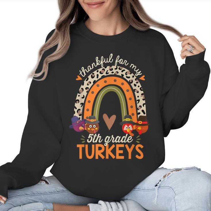 Thankful For My 5th Grade Turkeys Thanksgiving Teacher Women Crewneck Sweatshirt