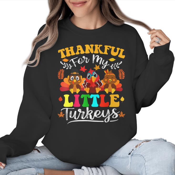 Thankful For My Little Turkeys Teacher Thanksgiving Teachers Women Crewneck Sweatshirt