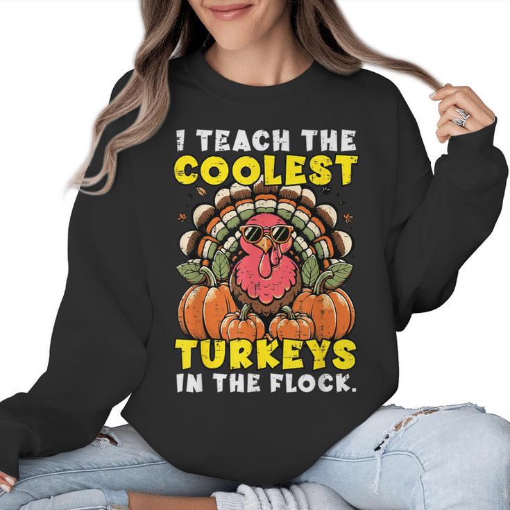 Thanksgiving I Teach Coolest Turkeys Teacher Fall Women Men Women Crewneck Sweatshirt