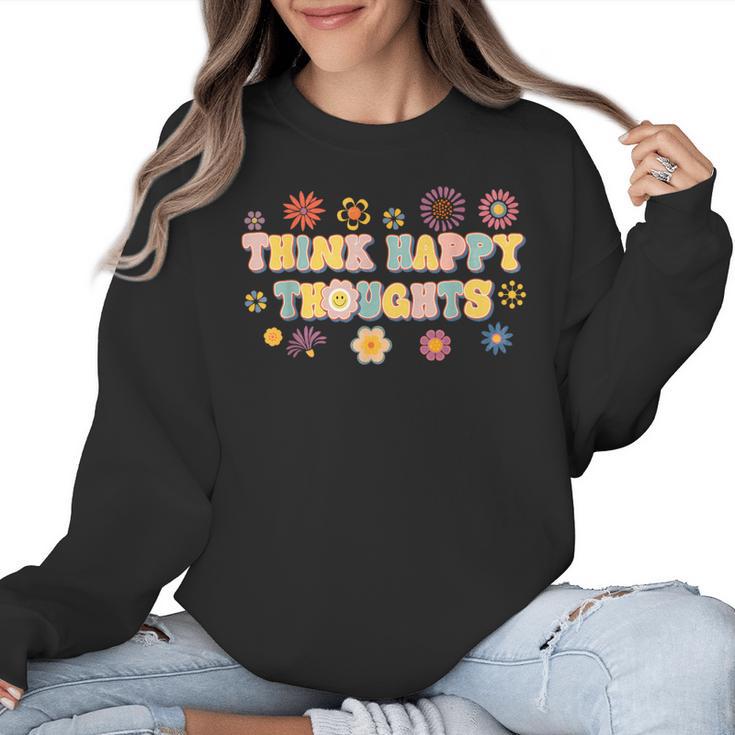Think Happy Thoughts Teens Spring Positive Message Teachers For Men Women Girls Kids Women Crewneck Sweatshirt
