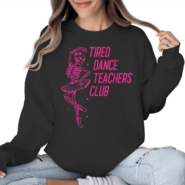 Tired Dance Teachers Club Dance Lover Women Crewneck Sweatshirt