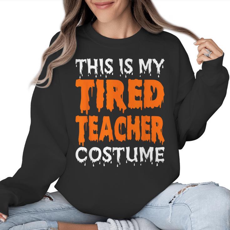 This Is My Tired Teacher Costume Quick Easy Lazy Halloween For Men Women Women Crewneck Sweatshirt