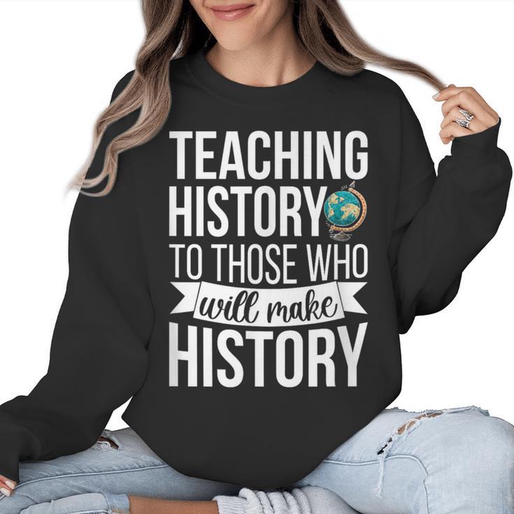 History Teacher Appreciation History Teaching Women Crewneck Sweatshirt