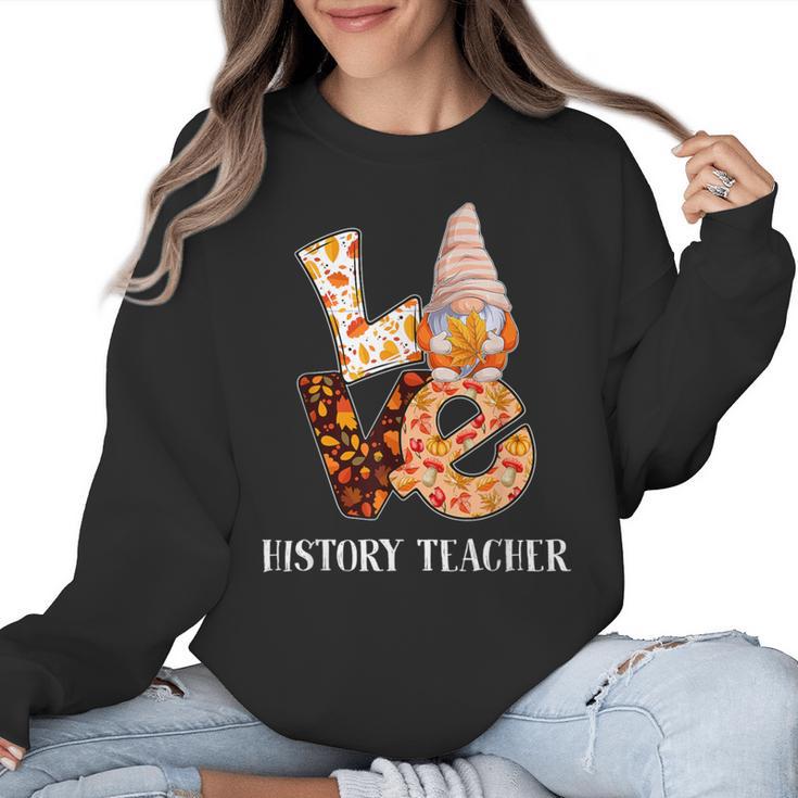 History Teacher Love Autumn Fall Gnome For Teachers For Men Women Women Crewneck Sweatshirt