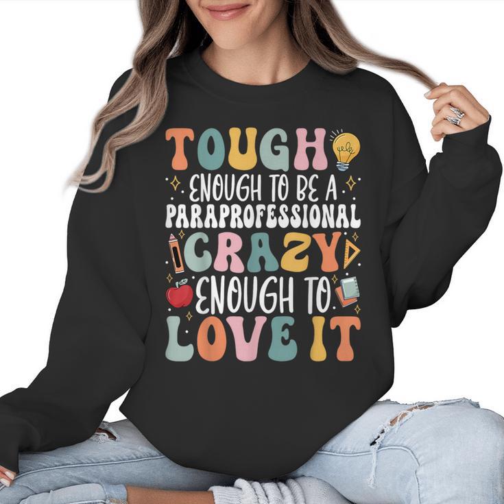 Tough Enough To Be a Paraprofessional Groovy Sped Teacher Women Crewneck Sweatshirt