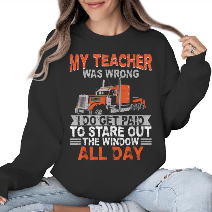 Trucker Truck Driver Vintage My Teacher Was Wrong I Do Get Women Crewneck Sweatshirt