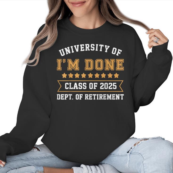 University Of I'm Done Teacher Retirement 2025 Women Crewneck Sweatshirt