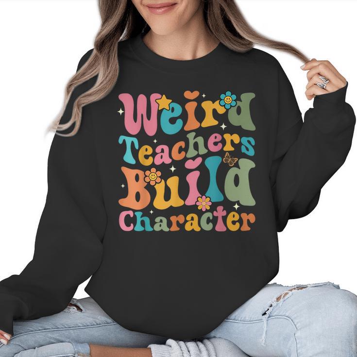 Vintage Teacher Sayings Weird Teachers Build Character For Men Women Women Crewneck Sweatshirt