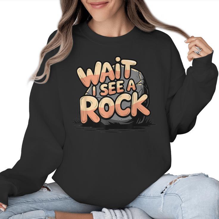 Wait I See A Rock Geology Teacher Women Crewneck Sweatshirt