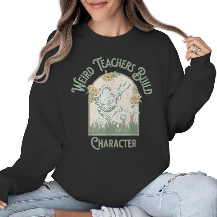 Weird Teachers Build Character- Teacher's Day Women Crewneck Sweatshirt