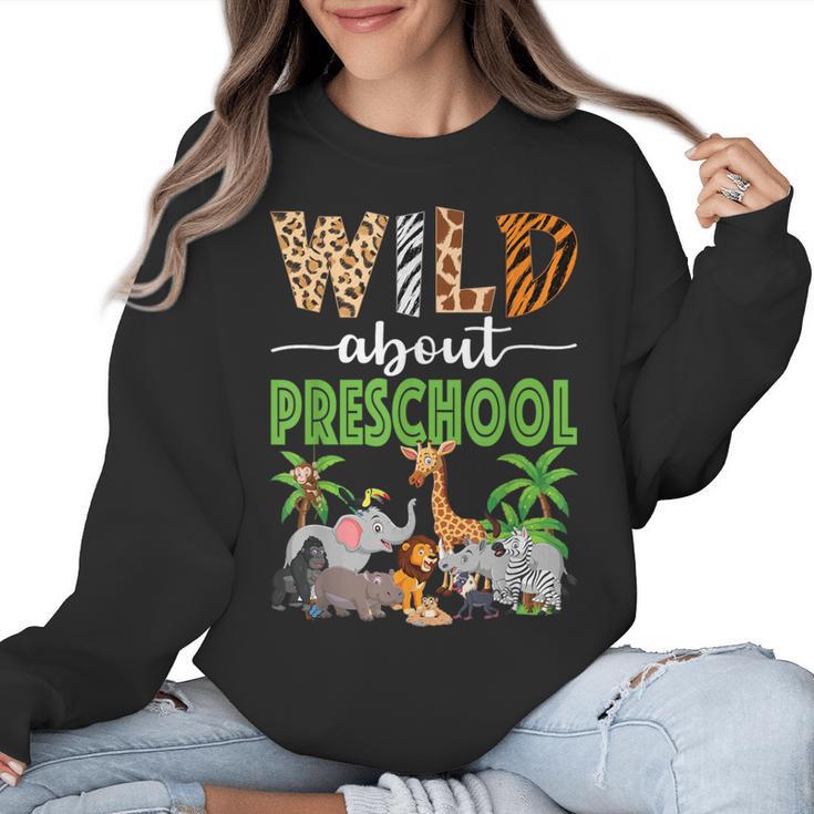 Wild About Preschool Teacher Student Preschool Zoo Safari Women Crewneck Sweatshirt