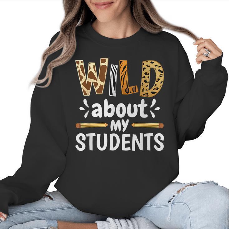 Wild About My Students School Teachers And Students Women Crewneck Sweatshirt
