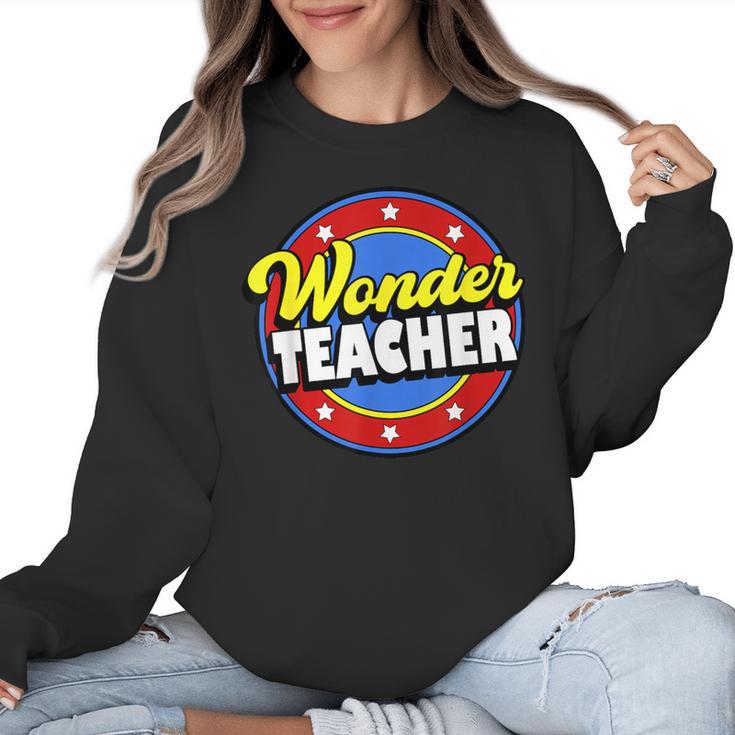 Wonder Teacher Super Woman Power Superhero Back To School Women Crewneck Sweatshirt