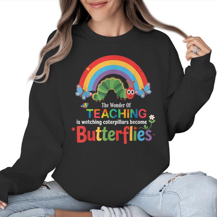 The Wonder Of Teaching Is Watching Caterpillars Teacher Women Crewneck Sweatshirt