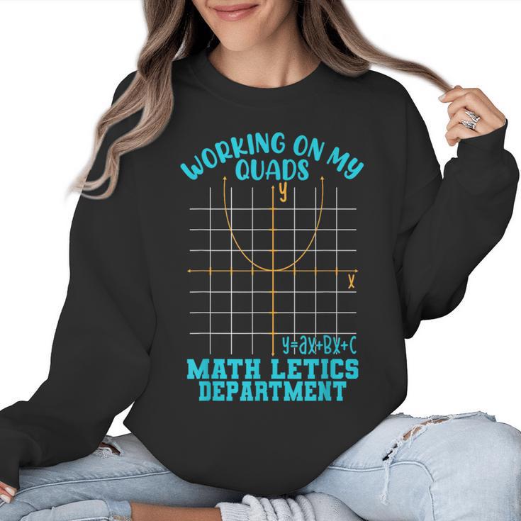 Working On My Quads Algebra Math Teacher Humor Women Crewneck Sweatshirt