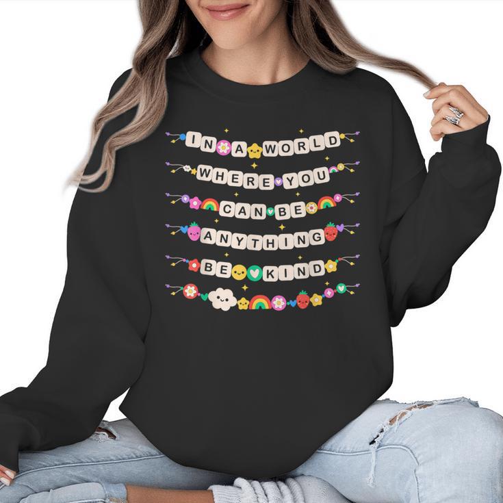 In A World Where You Can Be Anything Be Kind Girls Teachers Women Crewneck Sweatshirt