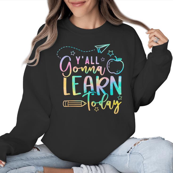 Y'All Gonna Learn Today Back To School Teacher Kids Women Crewneck Sweatshirt