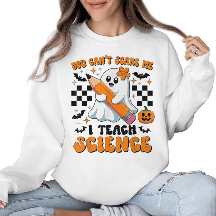 You Can't Scare Me I Teach Science Retro Teacher Halloween Women Crewneck Sweatshirt