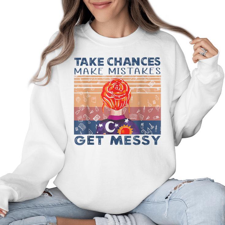 Take Chances Make Mistakes Get Messy Vintage Teacher Life Women Crewneck Sweatshirt