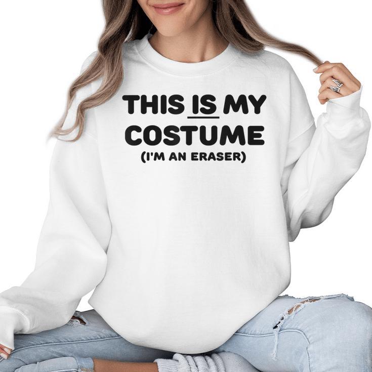 THIS IS MY COSTUME Eraser Teacher Halloween Costume Women Crewneck Sweatshirt