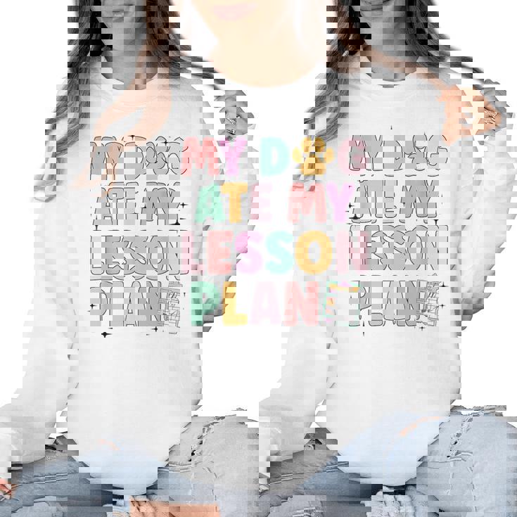 My Dog Ate My Lesson Plan Kindergarten Teacher Dog Lover For Men Women Women Crewneck Sweatshirt