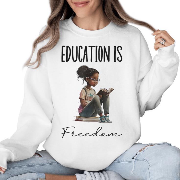 Education Is Freedom Teacher Books Black History Month Women Crewneck Sweatshirt