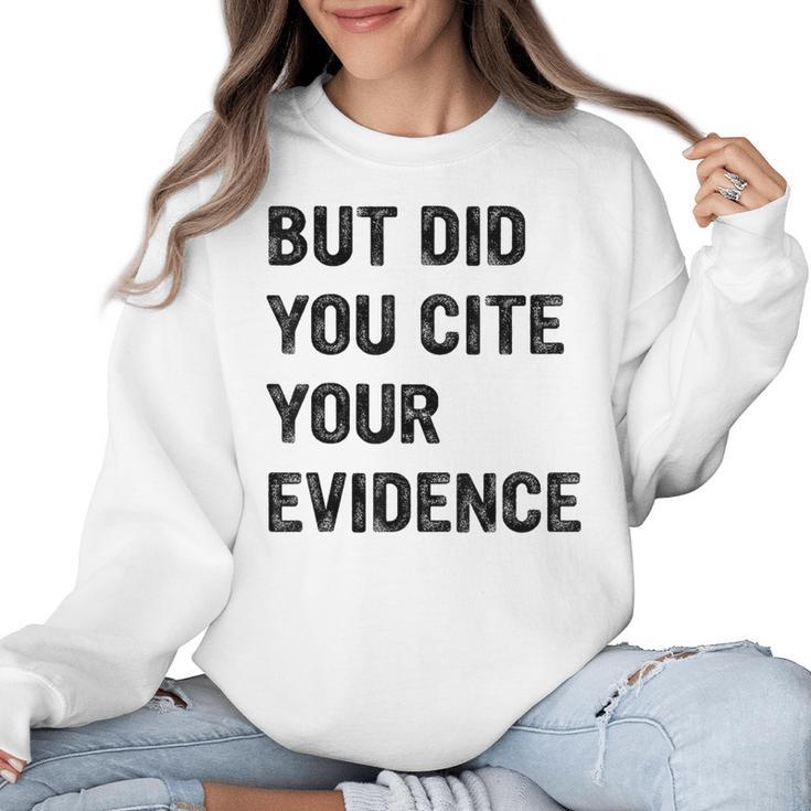 English Teacher But Did You Cite Your Evidence Women Crewneck Sweatshirt