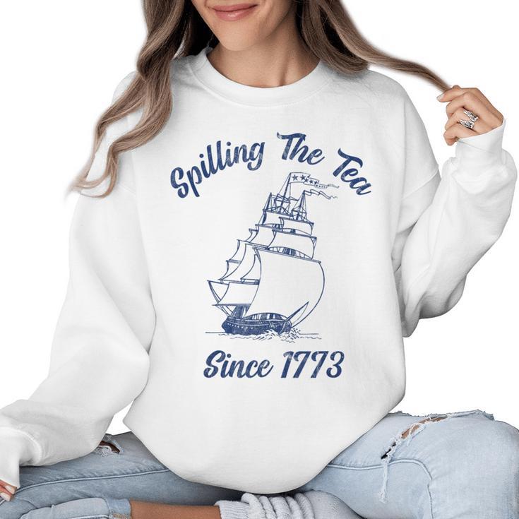 Fun 4th Of July Spilling The Tea Since 1773 History Teacher Women Crewneck Sweatshirt