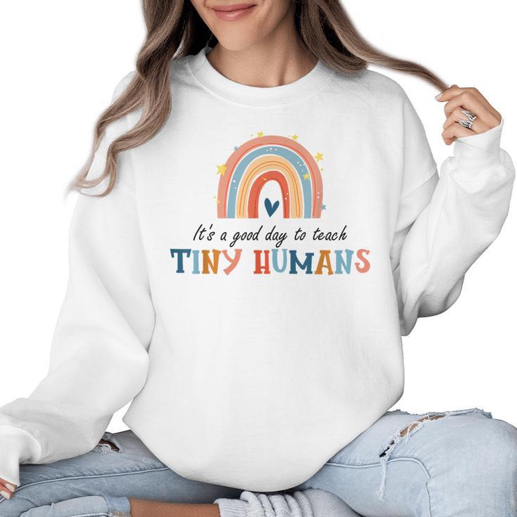 Good Day To Teach Tiny Humans Rainbow Teacher Women Crewneck Sweatshirt