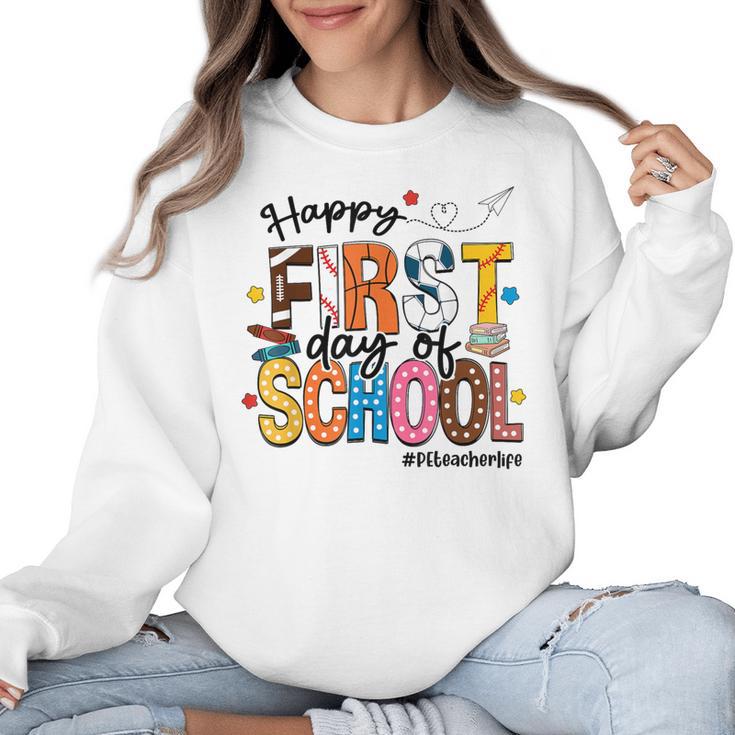 Happy First Day Of School PE Teacher Life Back To School Women Crewneck Sweatshirt