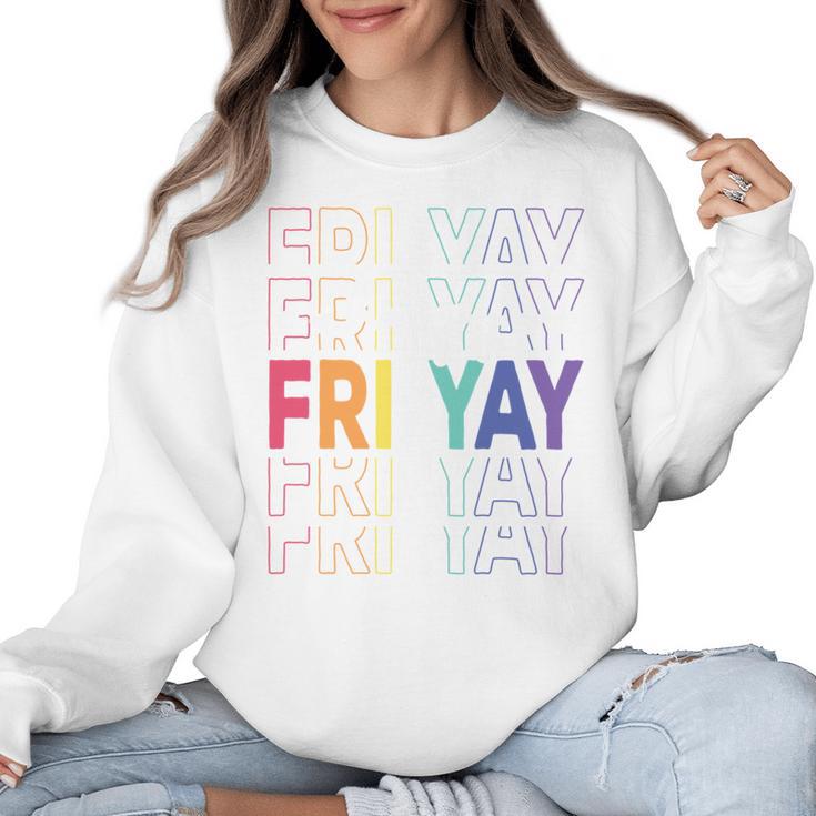 Happy Fri Yay Teacher Friday Saying Women Crewneck Sweatshirt
