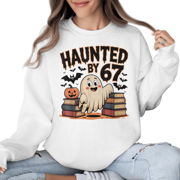 Haunted By 67 Teacher Ghost Pumpkin Halloween Costum Women Crewneck Sweatshirt
