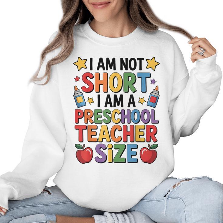 I'm Not Short I'm A Preschool Teacher Size Quote Women Women Crewneck Sweatshirt
