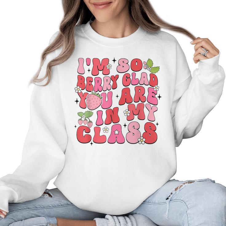 I'm So Berry Glad You Are Strawberry Elementary Teacher Women Crewneck Sweatshirt